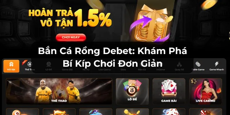 Bắn Cá Rồng Debet: Khám Phá Bí Kíp Chơi Đơn Giản