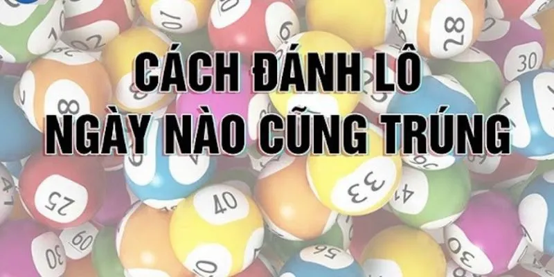 Top 4+ cách đánh lô ngày nào cũng trúng năm 2024